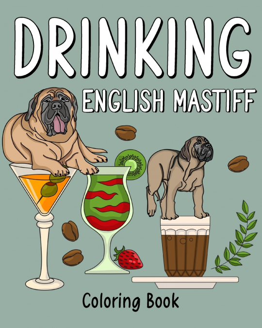 Drinking English Mastiff Coloring Book