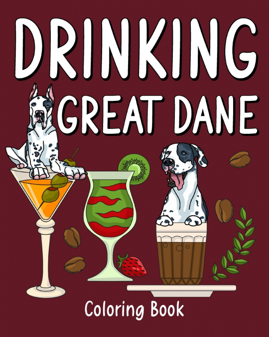 Drinking Great Dane Coloring Book