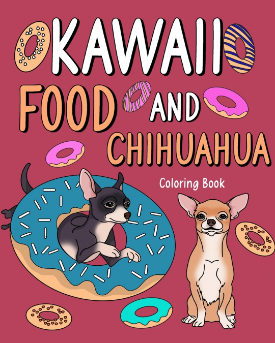 Kawaii Food and Chihuahua Coloring Book