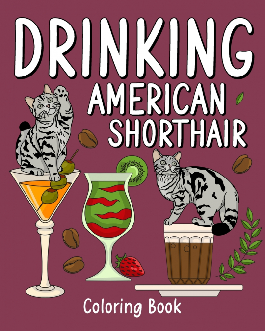 Drinking American Shorthair Coloring Book