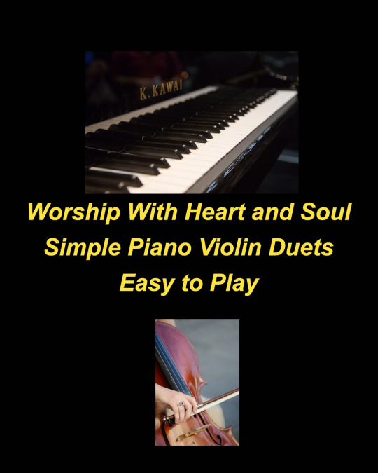 Worship With Heart and Soul Simple Piano Violin Duets Easy to Play