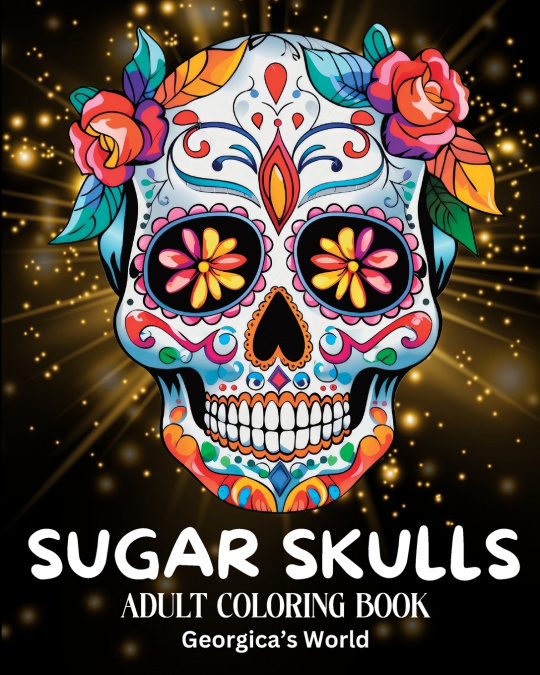 Sugar Skulls Adult Coloring Book