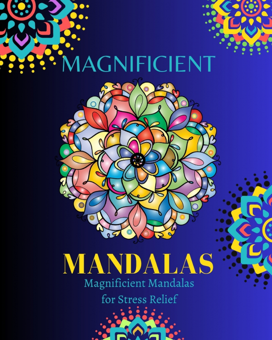 MAGNIFICIENT MANDALAS
