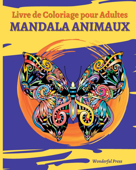 MANDALA ANIMAUX - Livre de Coloriage pour Adultes