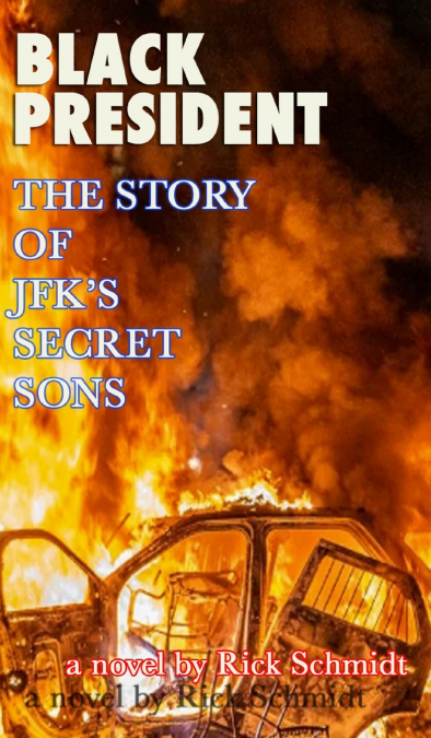 BLACK PRESIDENT--The Story of JFK’s Secret Sons