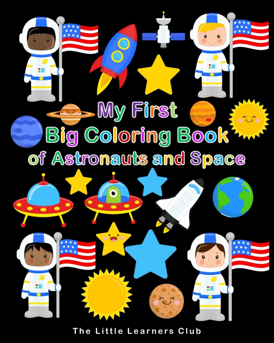 My First Big Coloring Book of Astronauts and Space