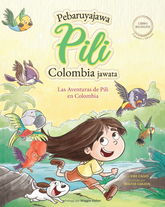 Las Aventuras de Pili en Colombia ( Español - Sikuani ) Lenguas Indígenas de América Latina