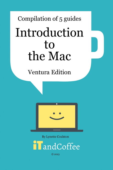 Introduction to the Mac - Compilation of 5 Guides (Ventura Edition)