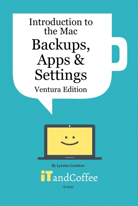 Introduction to the Mac (Part 3) - Backups, Apps and Settings (Ventura Edition)
