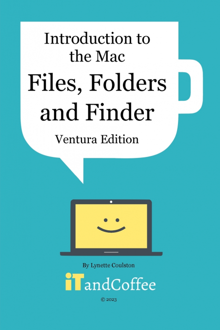 Introduction to the Mac (Part 2) - Files, Folders and Finder (Ventura Edition)