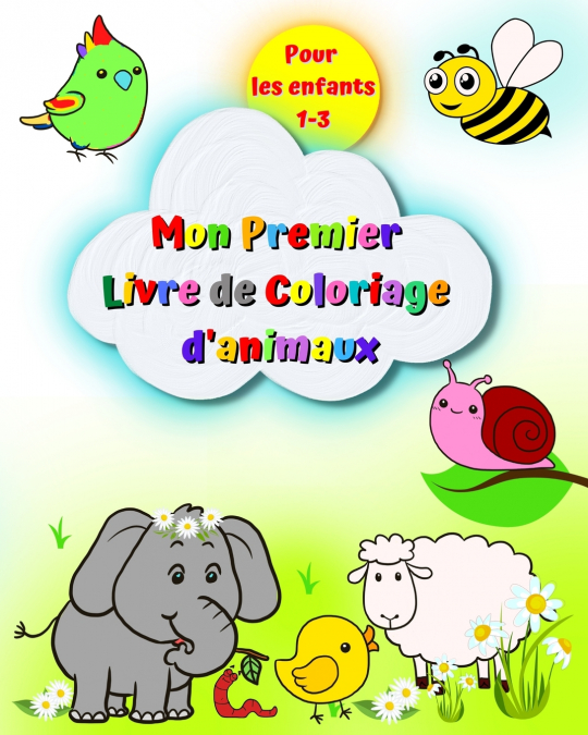 Mon premier livre de coloriage d’animaux pour les enfants 1-3