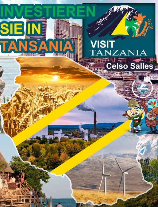 INVESTIEREN SIE IN TANSANIA - Visit Tanzania - Celso Salles