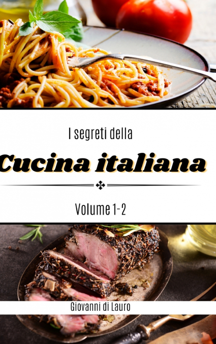 I segreti della cucina italiana volume 1-2