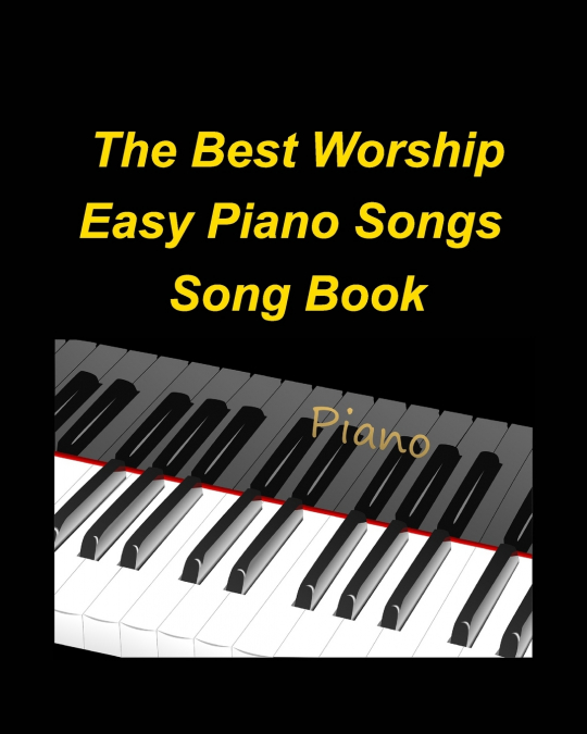 The Best Worship Easy Piano Songs Song Book