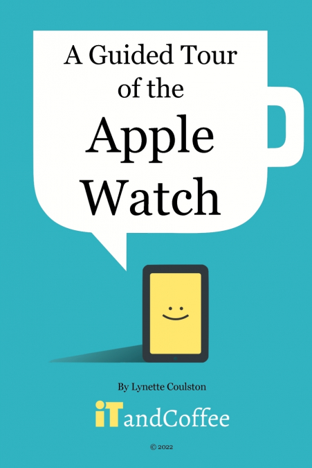 A Guided Tour of the Apple Watch