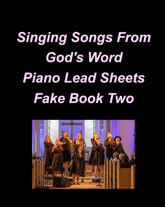 Singing Songs From God’s Word Piano Lead Sheets Fake Book Two