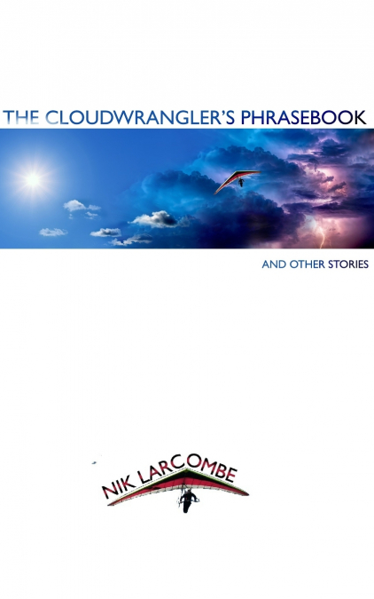 The Cloudwrangler’s Phrasebook and Other Stories