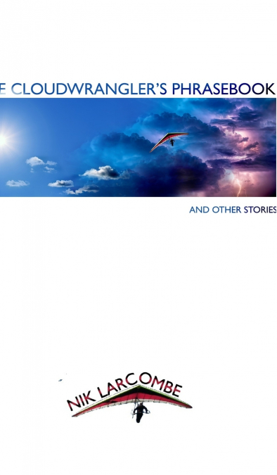 The Cloudwrangler’s Phrasebook and Other Stories