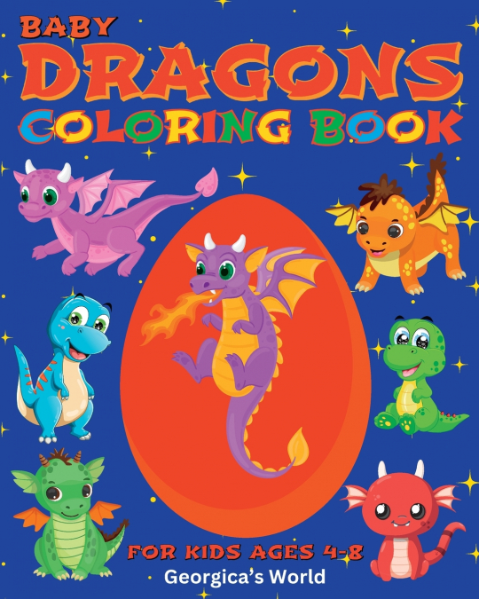 Baby Dragons Coloring Book for Kids Ages 4-8