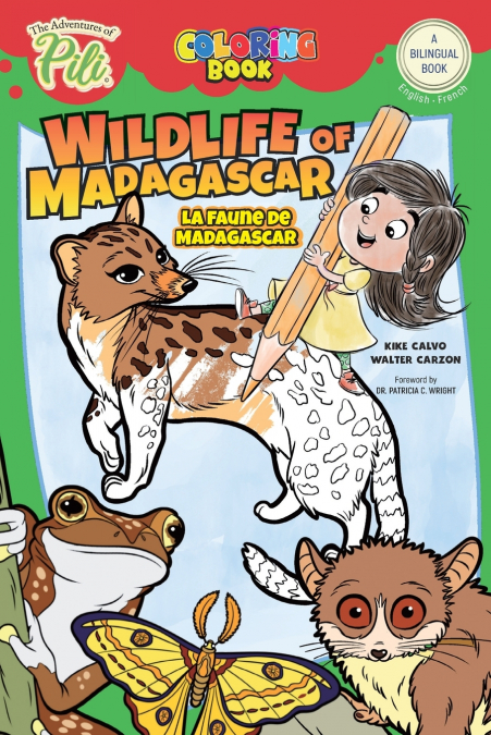 Wildlife of Madagascar. The Adventures of Pili Coloring Book. English-French for Kids Ages 2+