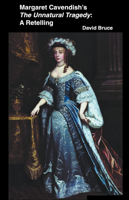 Margaret Cavendish’s The Unnatural Tragedy