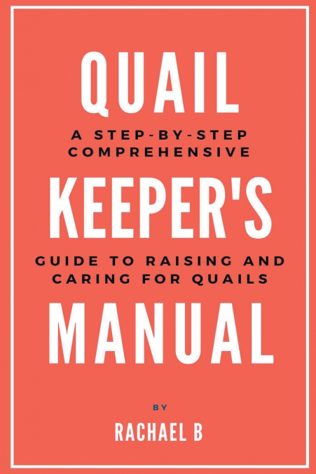 Quail Keeper’s Manual