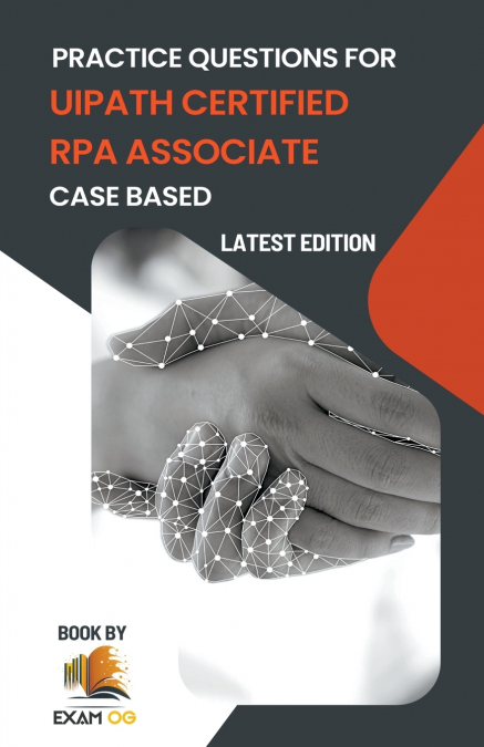 Practice Questions for UiPath Certified RPA Associate Case Based 2026