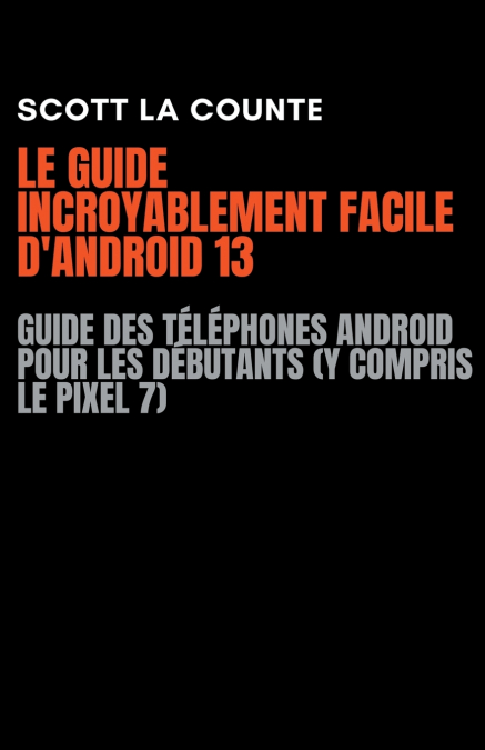 Le Guide Incroyablement Facile D’android 13