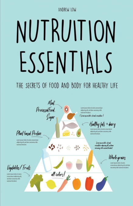 Nutrition Essentials The Secrets of Food and Body for Healthy Life