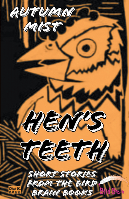 Hen’s Teeth