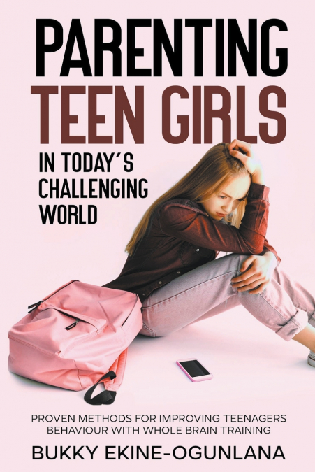 Parenting Teen Girls in Today’s Challenging World
