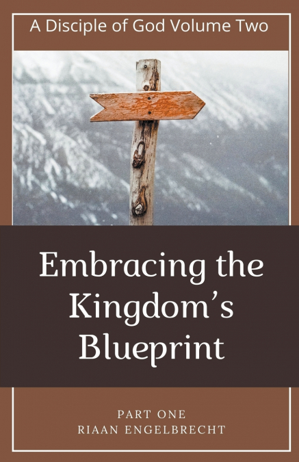 Embracing the Kingdom’s Blueprint Part One