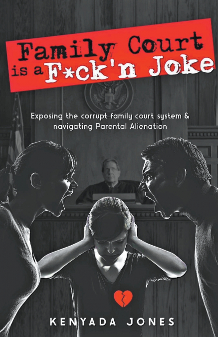 Family Court is a F*ck’n Joke