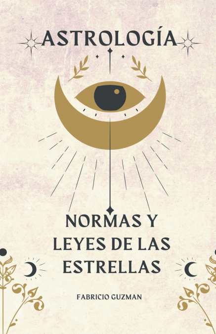 Astrología, normas y leyes de las estrellas