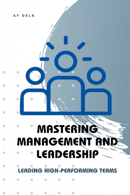 Mastering Management and Leadership