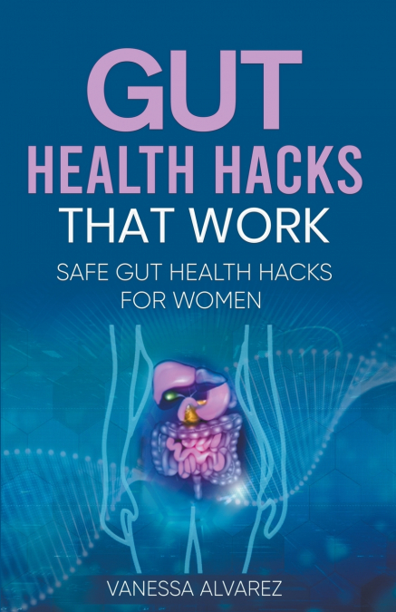 Gut Health Hacks That Work