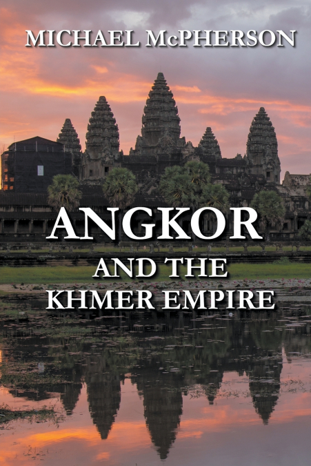 Angkor and the Khmer Empire