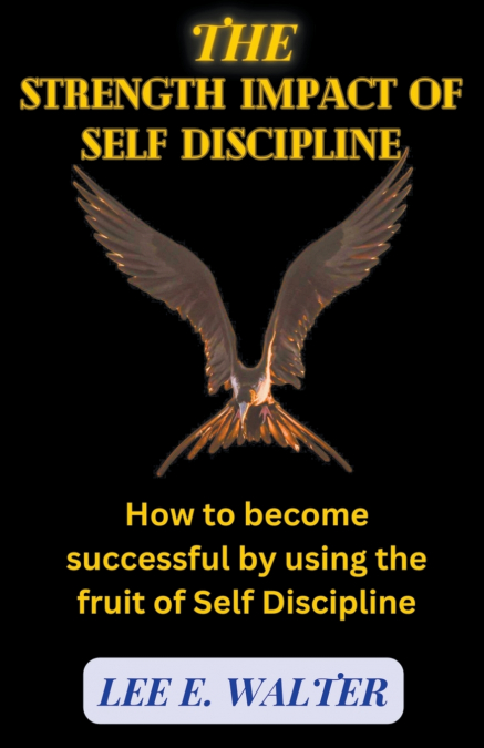 The Strength Impact of Self Discipline