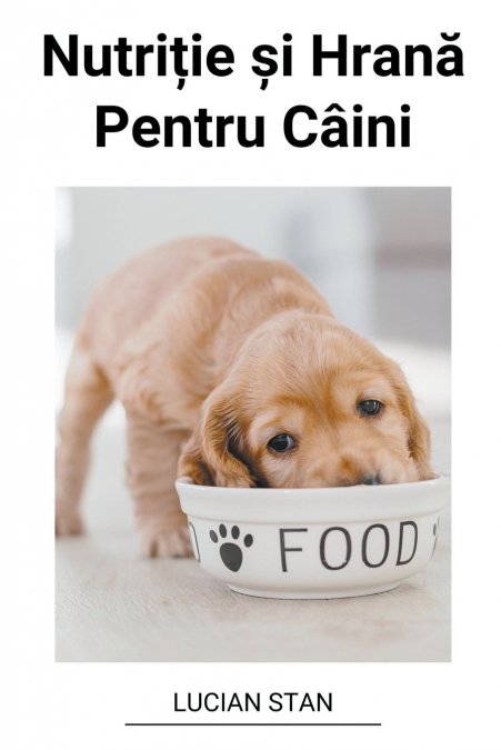 Nutriție și Hrană Pentru Câini