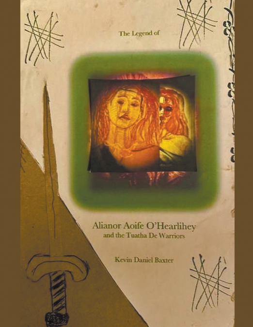 The Legend of Alianor Aoife O’Hearlihey and the Tuatha De Warriors