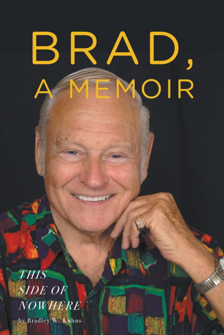 BRAD, A MEMOIR- 'This Side of Nowhere'