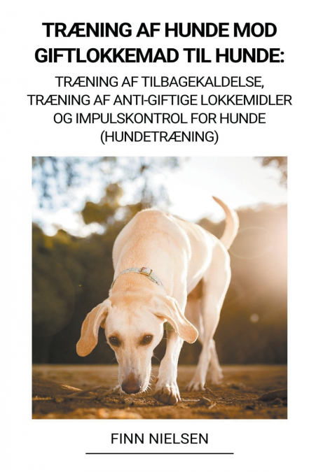 Træning af Hunde mod Giftlokkemad til Hunde