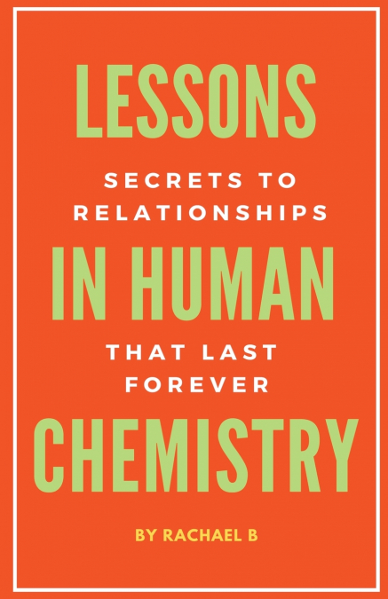 Lessons In Human Chemistry