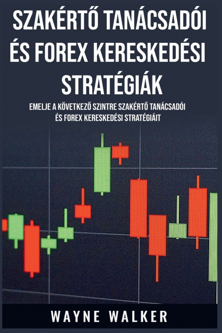 Szakértő Tanácsadói és Forex Kereskedési Stratégiák