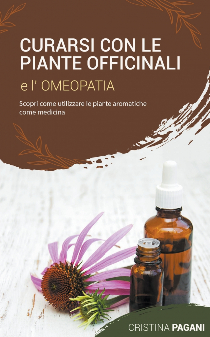 Curarsi con le Piante Officinali e l’Omeopatia