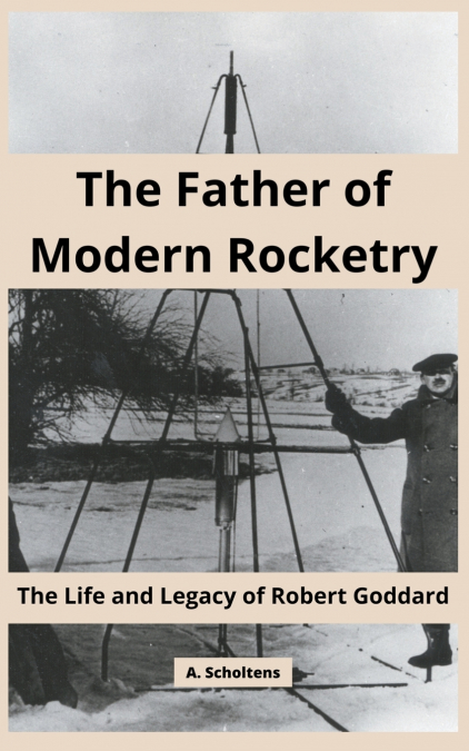 The Father of Modern Rocketry