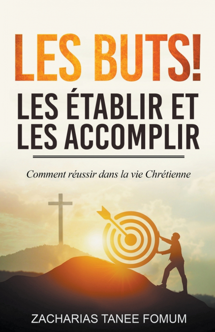 Les buts! les établir et les accomplir!!