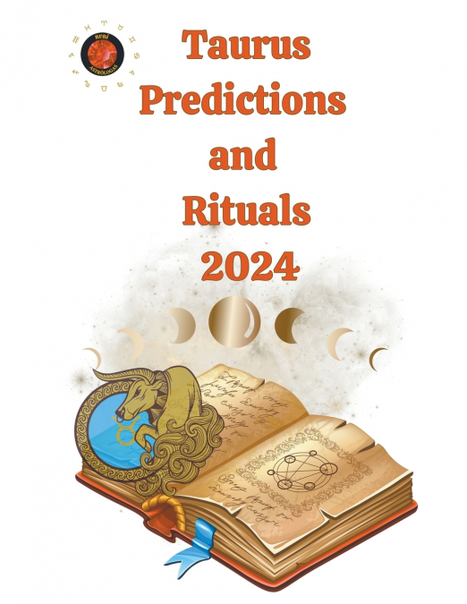 Taurus Predictions  and  Rituals  2024