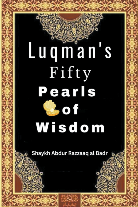 Luqman’s Fifty Pearls  of Wisdom