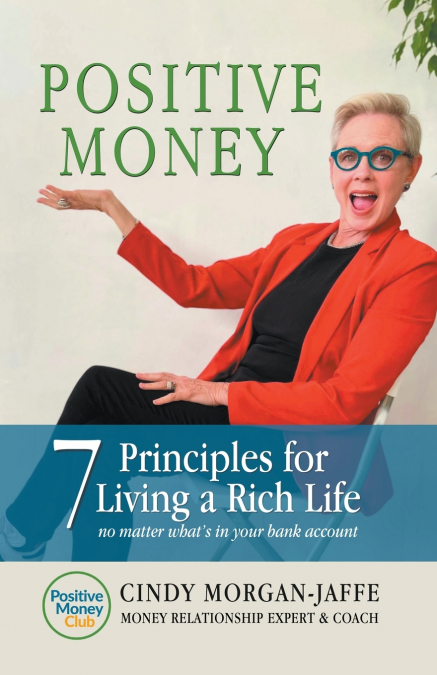 Positive Money - 7 Principle to Living a Rich Life